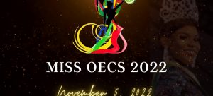 MISS OECS 2022 COMING UP IN DOMINICA